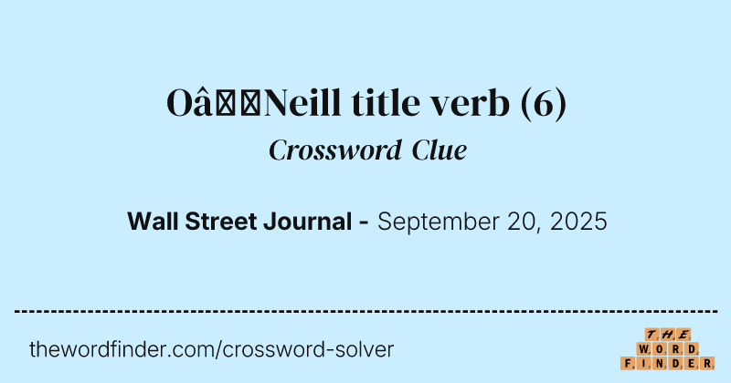 O’Neill title verb crossword clue image
