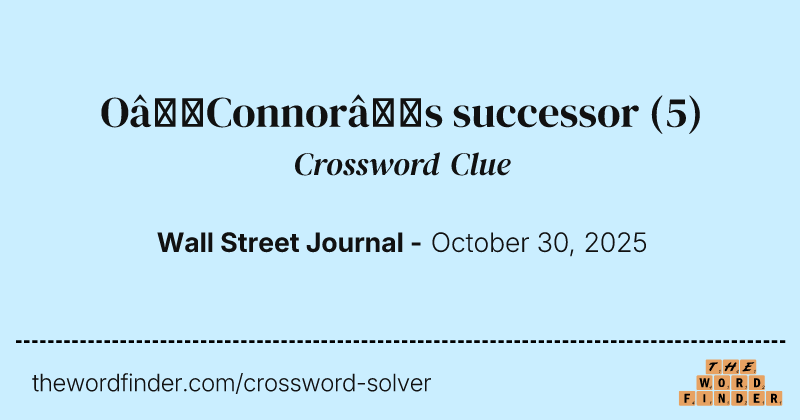 O’Connor’s successor crossword clue image