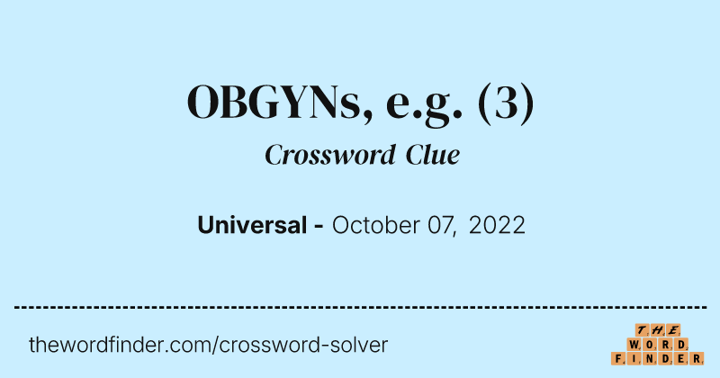 OBGYNs, e.g. crossword clue image