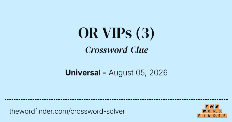 OR VIPs crossword clue image