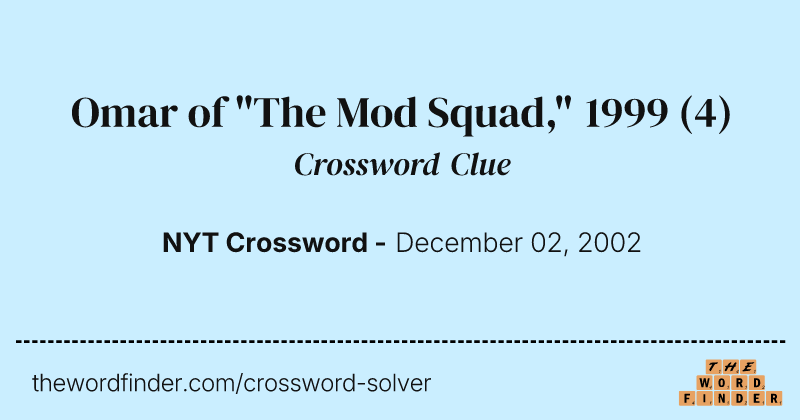 Omar of "The Mod Squad," 1999 crossword clue image