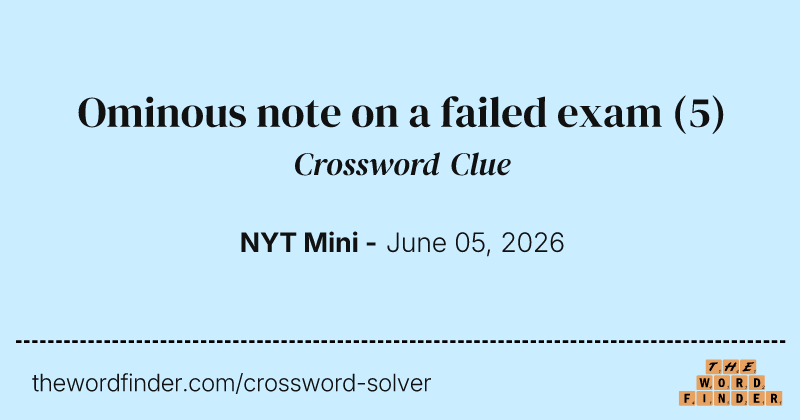 Ominous note on a failed exam crossword clue image