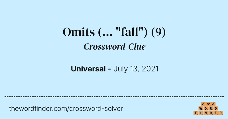 Omits (... "fall") crossword clue image