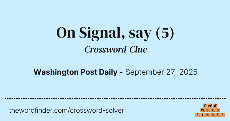 On Signal, say crossword clue image