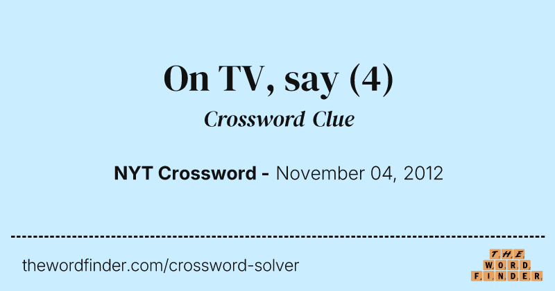 On TV, say crossword clue image