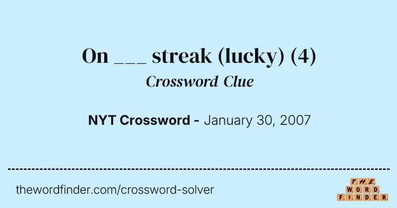 On ___ streak (lucky) crossword clue image