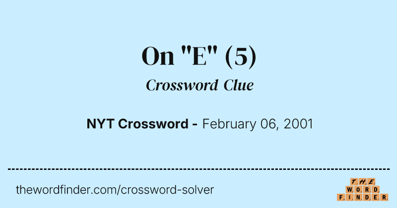 On "E" crossword clue image
