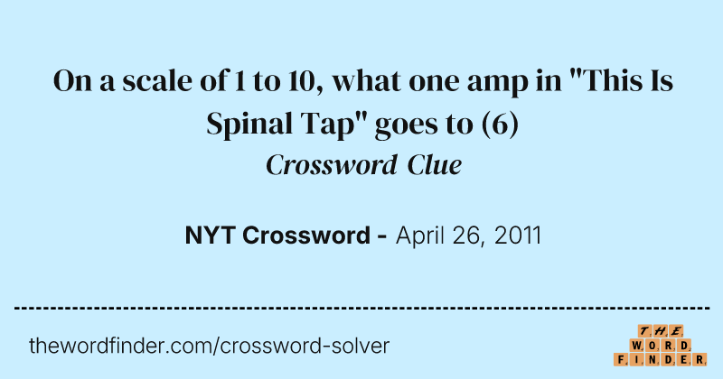 On a scale of 1 to 10, what one amp in "This Is Spinal Tap" goes to crossword clue image