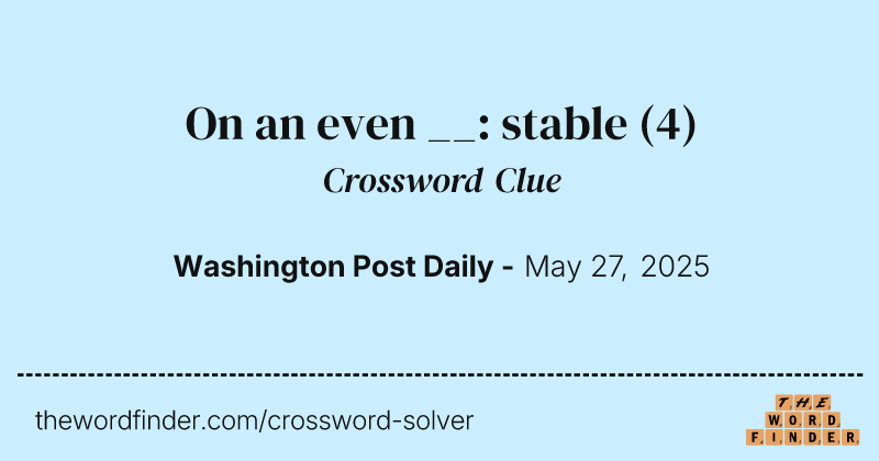 On an even __: stable crossword clue image