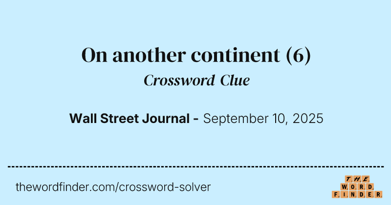 On another continent crossword clue image
