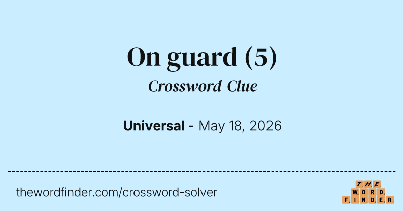On guard crossword clue image