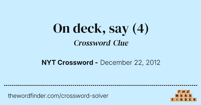 On deck, say crossword clue image