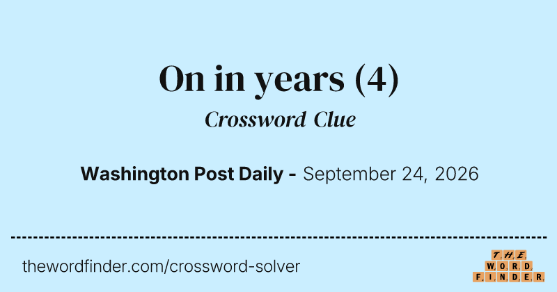 On in years crossword clue image
