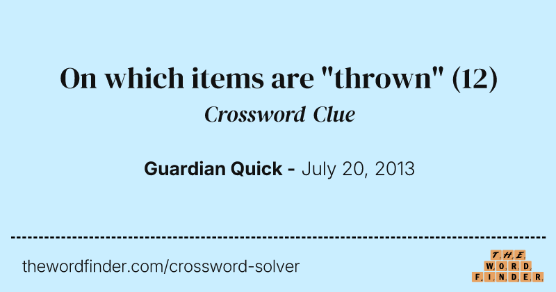 On which items are "thrown" crossword clue image