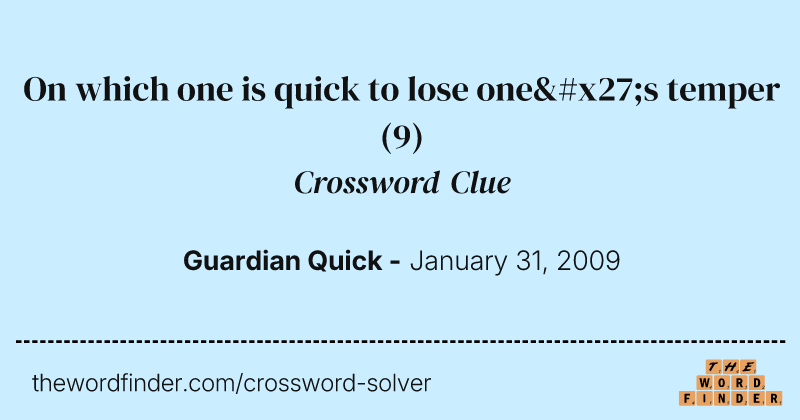 On which one is quick to lose one's temper crossword clue image