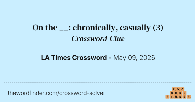 On the __: chronically, casually crossword clue image