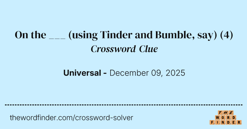 On the ___ (using Tinder and Bumble, say) crossword clue image