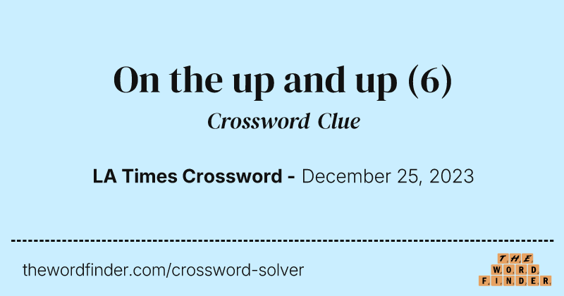 On the up and up crossword clue image
