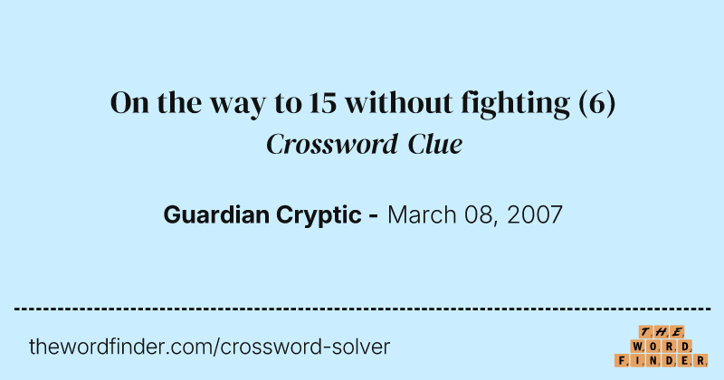 On the way to 15 without fighting crossword clue image