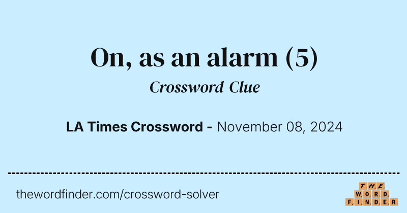 On, as an alarm crossword clue image
