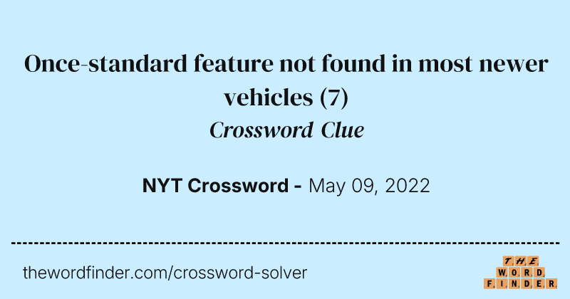 Once-standard feature not found in most newer vehicles crossword clue image