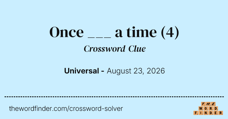 Once ___ a time crossword clue image