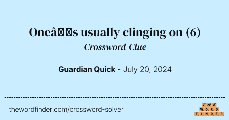 One’s usually clinging on crossword clue image