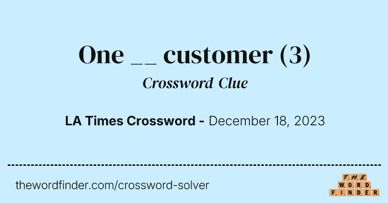 One __ customer crossword clue image