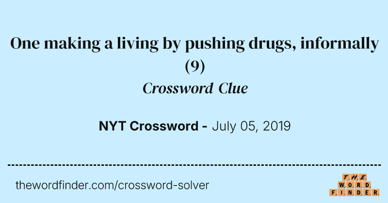 One making a living by pushing drugs, informally crossword clue image
