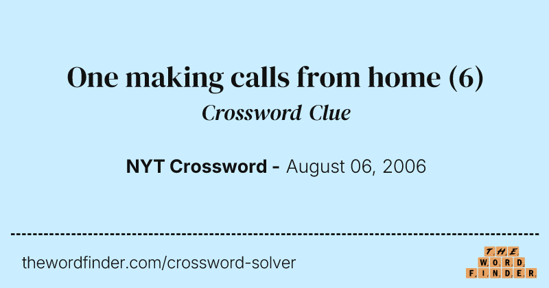 One making calls from home crossword clue image