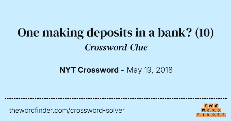 One making deposits in a bank? crossword clue image