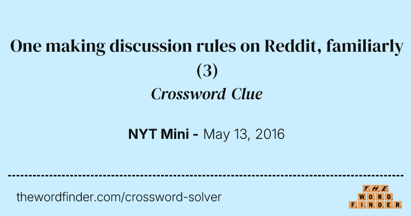 One making discussion rules on Reddit, familiarly crossword clue image