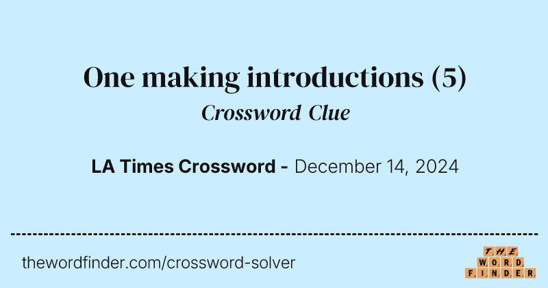 One making introductions crossword clue image