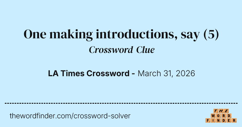 One making introductions, say crossword clue image