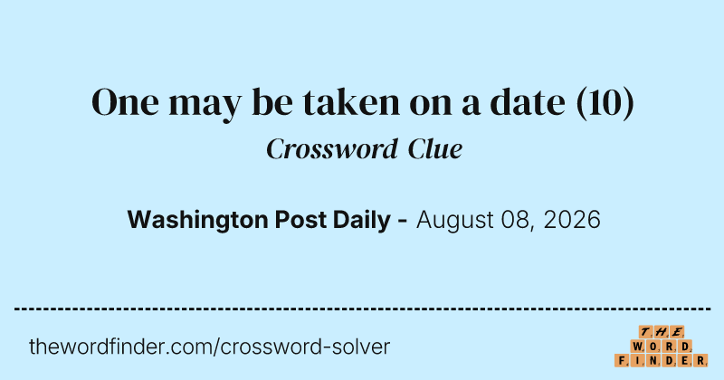 One may be taken on a date crossword clue image