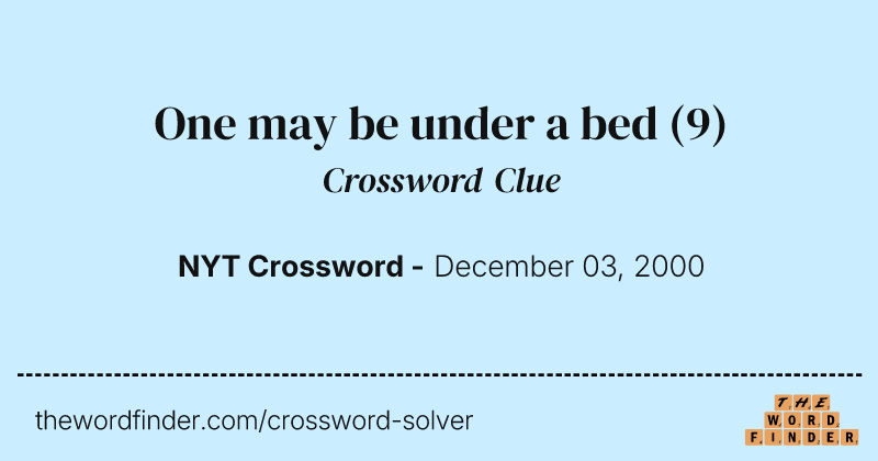 One may be under a bed crossword clue image