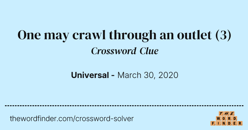 One may crawl through an outlet crossword clue image