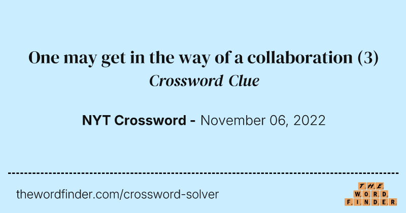 One may get in the way of a collaboration crossword clue image