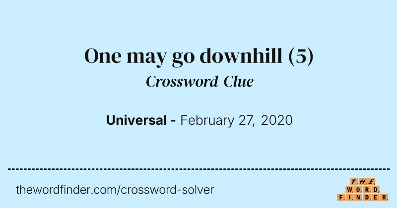One may go downhill crossword clue image