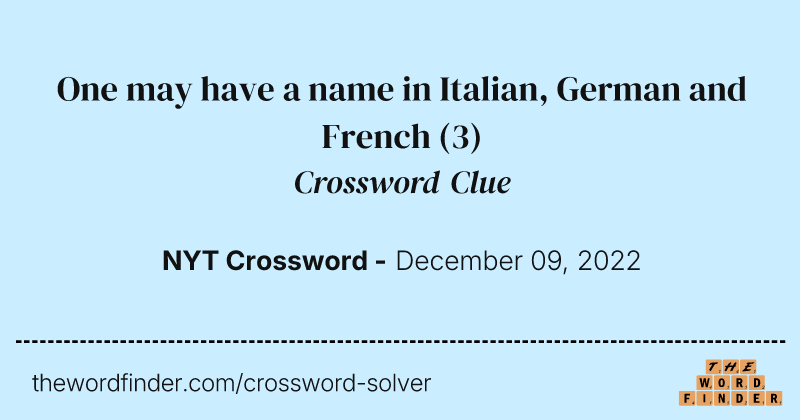 One may have a name in Italian, German and French crossword clue image