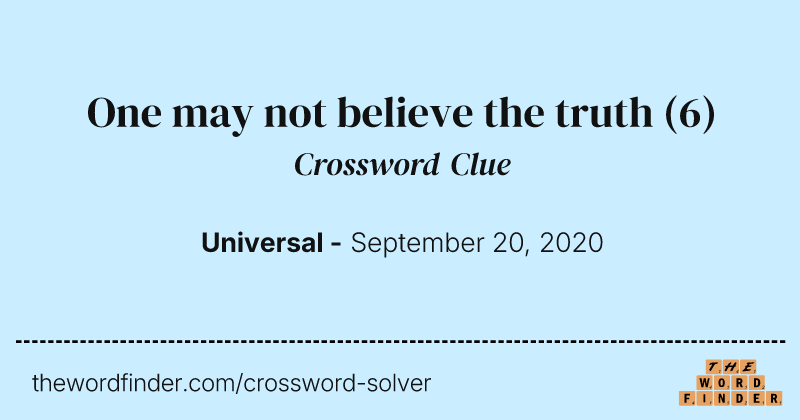 One may not believe the truth crossword clue image