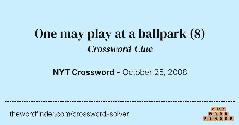 One may play at a ballpark crossword clue image