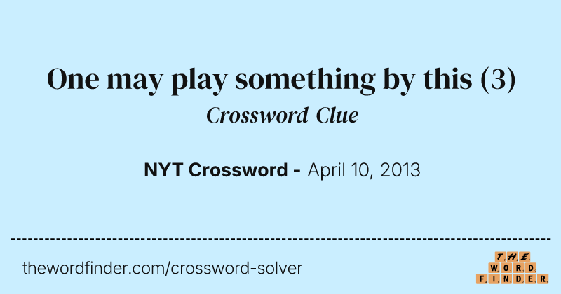 One may play something by this crossword clue image