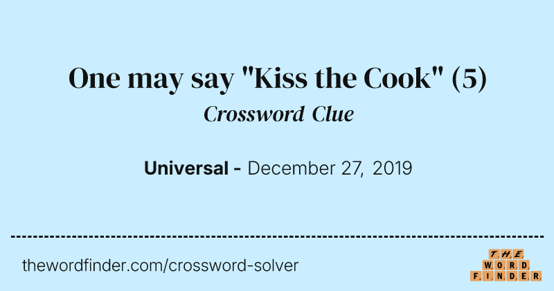 One may say "Kiss the Cook" crossword clue image