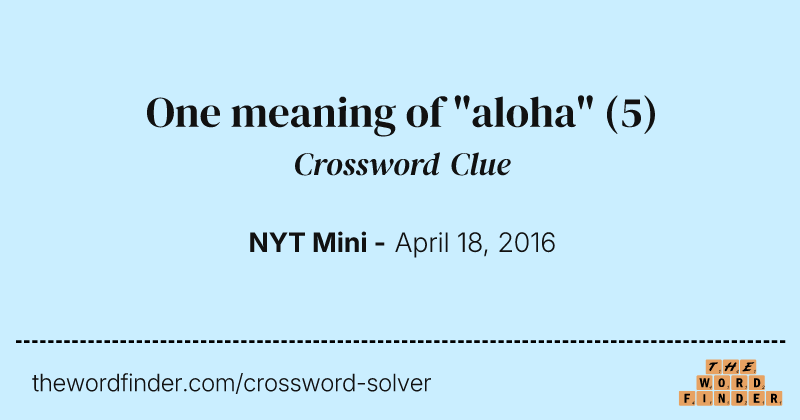 One meaning of "aloha" crossword clue image
