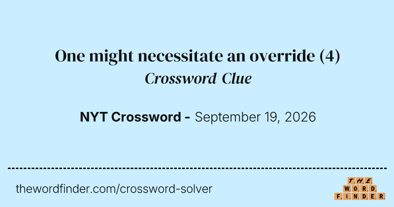 One might necessitate an override crossword clue image