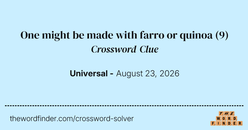 One might be made with farro or quinoa crossword clue image