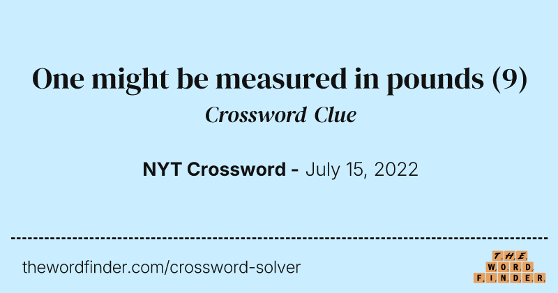 One might be measured in pounds crossword clue image