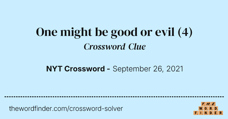 One might be good or evil crossword clue image