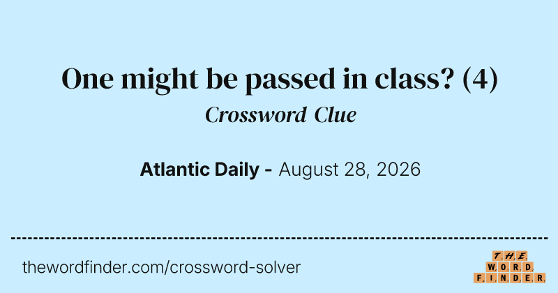 One might be passed in class? crossword clue image